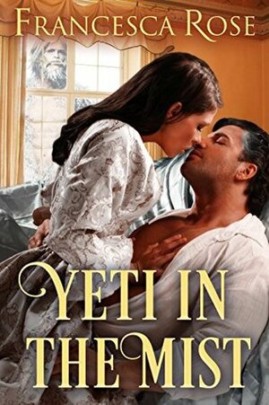 YETI IN THE MIST: A Victorian Secret Romance by Francesca Rose, Frankie Robertson