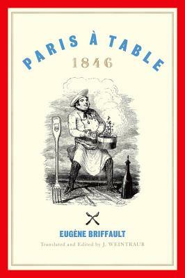 Paris À Table: 1846 by Eugène Briffault