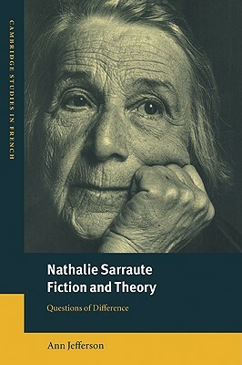 Nathalie Sarraute, Fiction and Theory: Questions of Difference by Ann Jefferson