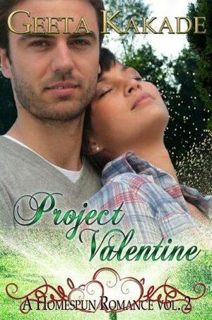 Project Valentine by Geeta Kakade, Geeta Kingsley