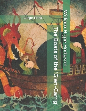 The Boats of the 'Glen-Carrig': Large Print by William Hope Hodgson