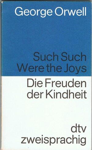 Such Were the Joys by George Orwell