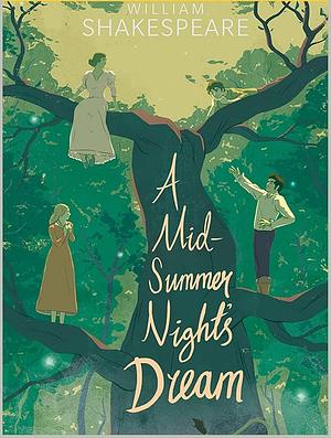 A Midsummer Night's Dream by William Shakespeare