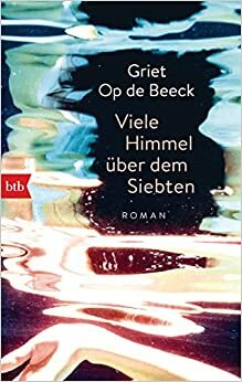 Viele Himmel über dem Siebten by Griet Op de Beeck