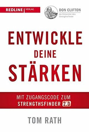 Entwickle deine Stärken mit dem StrengthsFinder 2.0 by Tom Rath, Jordan T. A. Wegberg