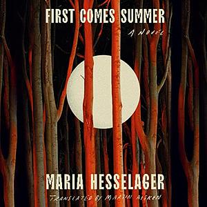 First Comes Summer by Maria Hesselager