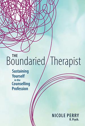 The boundaried therapist  by Nicole Perry