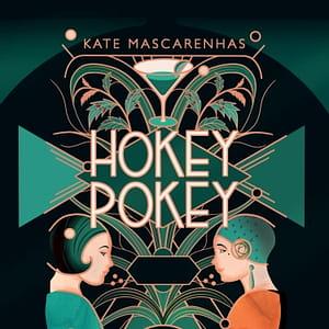 Hokey Pokey by Kate Mascarenhas