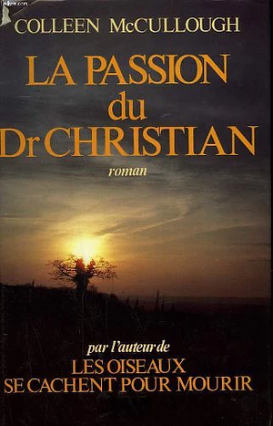 La passion du Dr Christian by Colleen McCullough