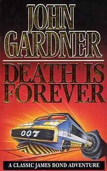 Death Is Forever by John Gardner