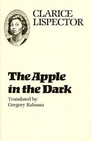 The Apple in the Dark by Clarice Lispector