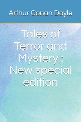 Tales of Terror and Mystery: New special edition by Arthur Conan Doyle