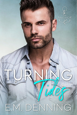 Turning Tides  by E.M. Denning