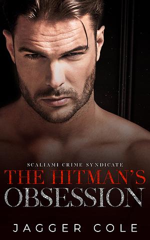 The Hitman's Obsession by Jagger Cole