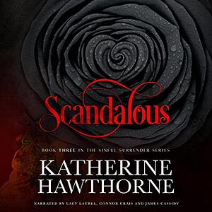 Scandalous by Katherine Hawthorne