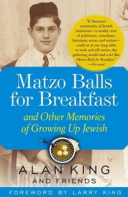 Matzo Balls for Breakfast: And Other Memories of Growing Up Jewish by Alan King