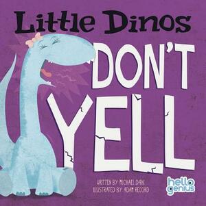 Little Dinos Don't Yell by 