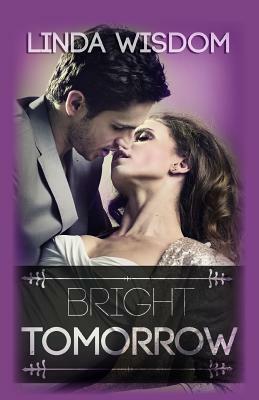 Bright Tomorrow by Linda Wisdom