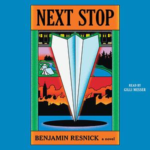 Next Stop by Benjamin Resnick