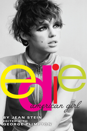 Edie: American Girl by Jean Stein, George Plimpton