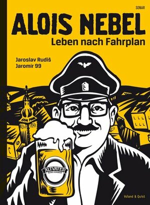 Alois Nebel: Leben nach Fahrplan by Jaromír 99, Jaroslav Rudiš
