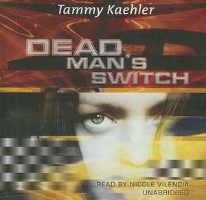 Dead Man's Switch by Tammy Kaehler