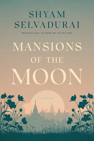 Mansions of the Moon by Shyam Selvadurai