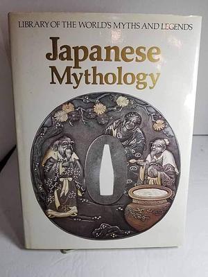 Japanese Mythology: Library of the World's Myths and Legends by Juliet Piggott, Juliet Piggott