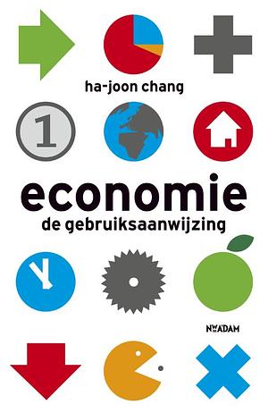 Economie: de gebruiksaanwijzing by Ha-Joon Chang