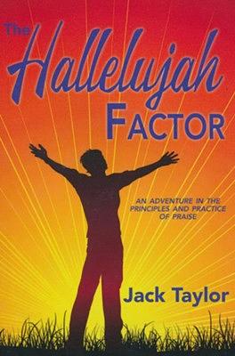 Hallelujah Factor by Jack R. Taylor