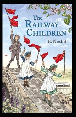 The Railway Children Illustrated by E. Nesbit