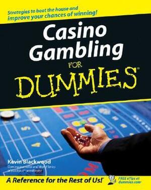 Casino Gambling for Dummies by Kevin Blackwood, Max Rubin