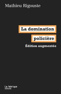 La Domination policière by Mathieu Rigouste