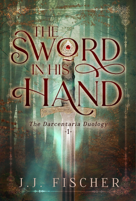 The Sword in His Hand by J.J. Fischer