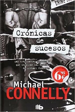 Cronicas de Sucesos by Michael Connelly