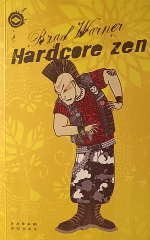 Hardcore Zen by Brad Warner