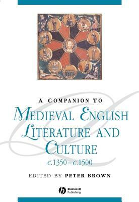 A Companion to Medieval English Literature and Culture, C.1350 - C.1500 by 