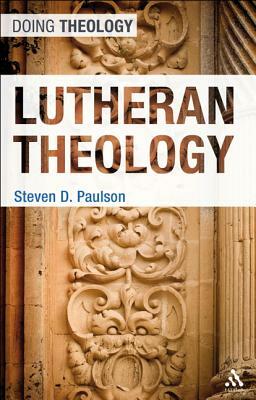 Lutheran Theology by Steven D. Paulson