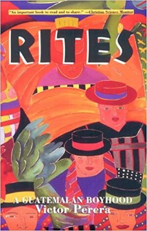 Rites: A Guatemalan Boyhood by Victor Perera