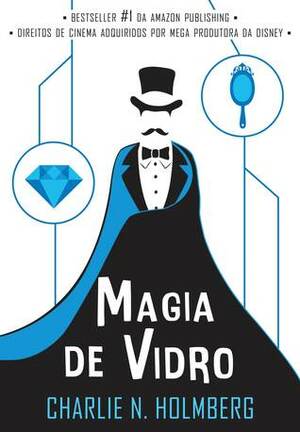 Magia de Vidro by Charlie N. Holmberg