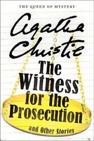 The Witness for the Prosecution: a.k.a Traitor's hand by Agatha Christie, Agatha Christie