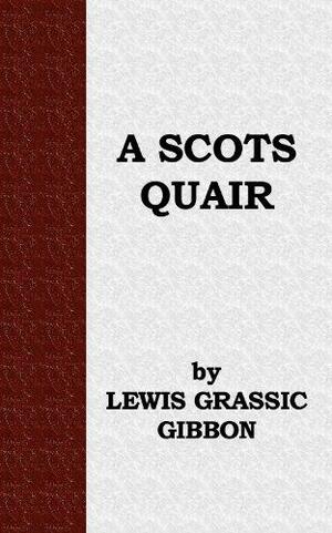 A Scots Quair by Lewis Grassic Gibbon