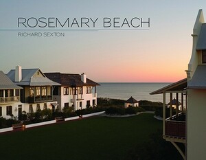 Rosemary Beach by Richard Sexton