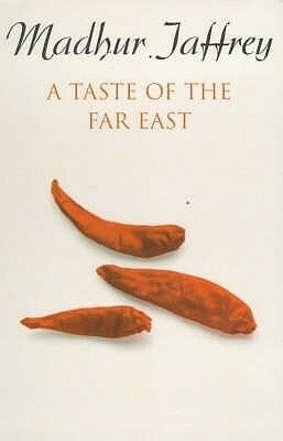 A Taste Of The Far East by Madhur Jaffrey