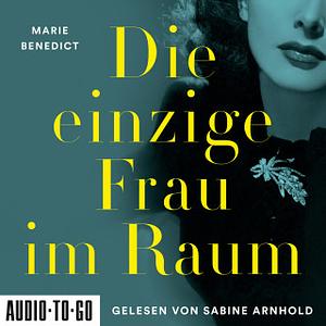 Die einzige Frau im Raum by Marie Benedict