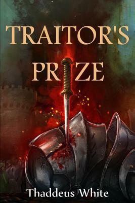 Traitor's Prize by Thaddeus White