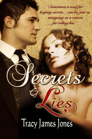 Secrets & Lies by Tracy James Jones