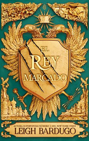 El Rey Marcado by Leigh Bardugo