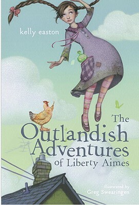 The Outlandish Adventures of Liberty Aimes by Kelly Easton