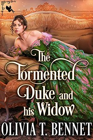 The Tormented Duke and his Widow by Olivia T. Bennet